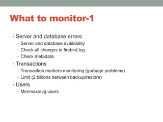 Firebird detailsFiles structuredelta- Main database file0-level- Volume filesDatabase file- delta (nbackup) andincremental backupsVolume 1Volume N- External tables