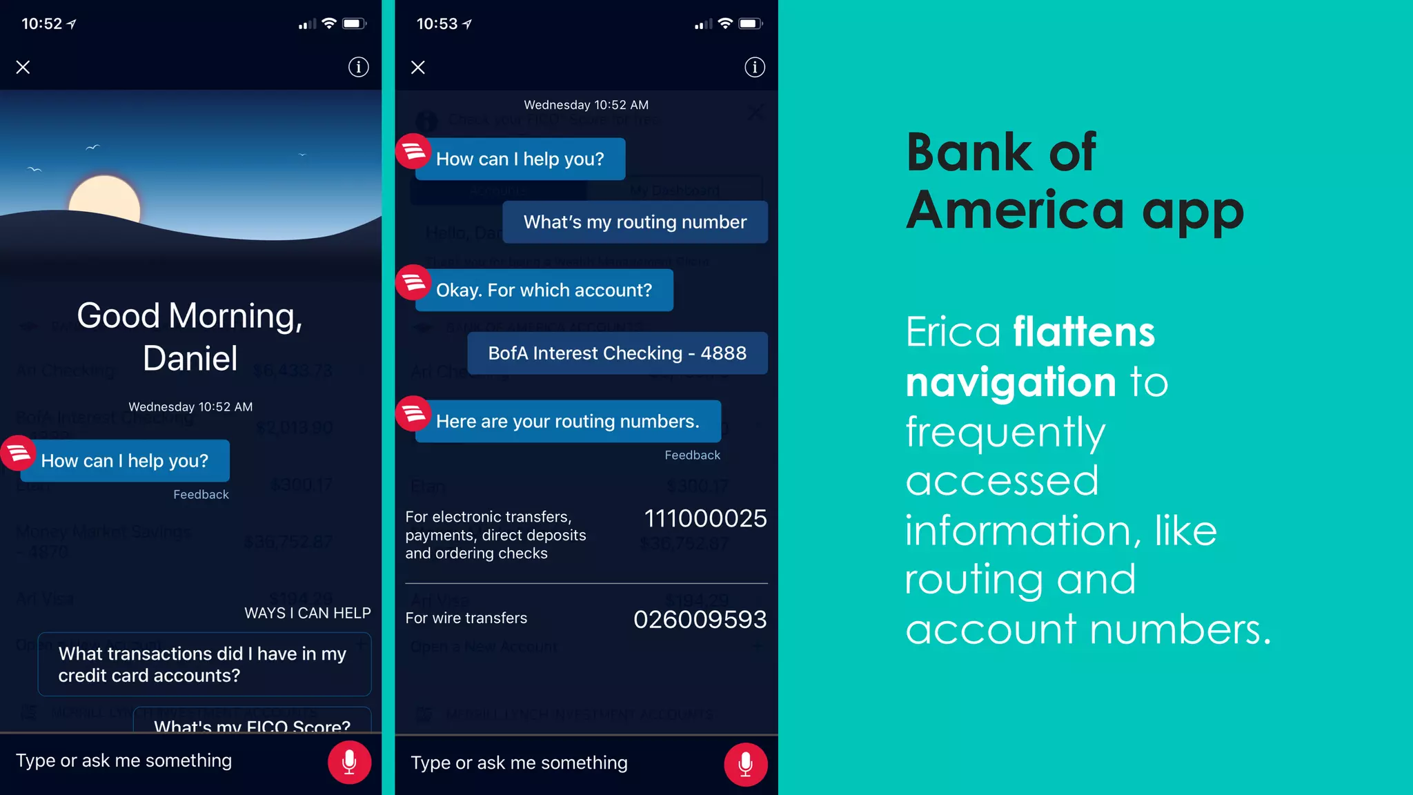 Erica flattens
navigation to
frequently
accessed
information, like
routing and
account numbers.
Bank of
America app
 