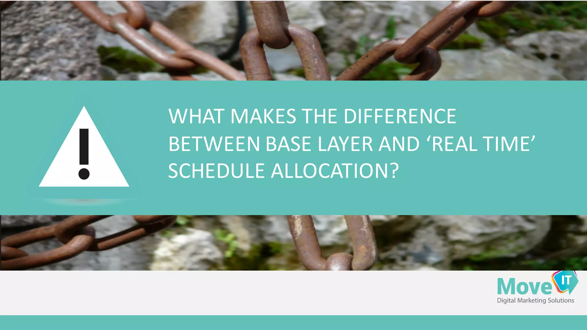 WHAT	
  MAKES	
  THE	
  DIFFERENCE	
  
BETWEEN	
  BASE	
  LAYER	
  AND	
  ‘REAL	
  TIME’	
  
SCHEDULE	
  ALLOCATION?
 