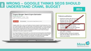 WRONG  – GOOGLE  THINKS  SEOS  SHOULD  
UNDERSTAND  CRAWL  BUDGET
 