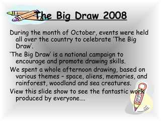The Big Draw 2008 ,[object Object],[object Object],[object Object],[object Object]