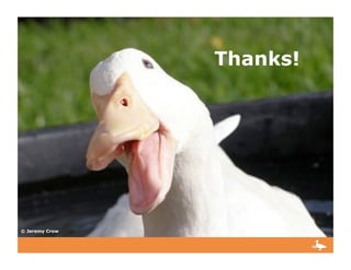 Thanks!




© Jeremy Crow
 