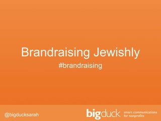 Brandraising Jewishly #brandraising ,[object Object]