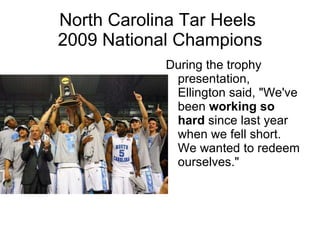 North Carolina Tar Heels  2009 National Champions ,[object Object]