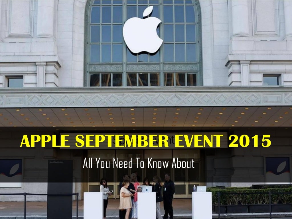All You Need To Know About Apple's September Event 2015