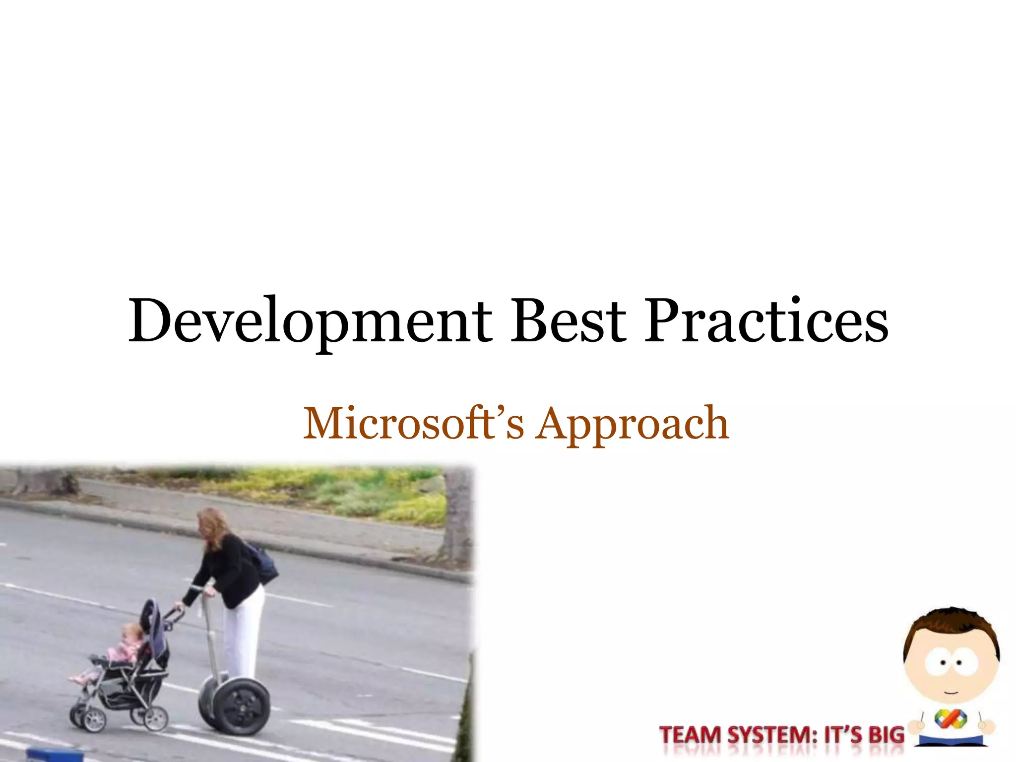 Session #1: Development Practices And The Microsoft Approach