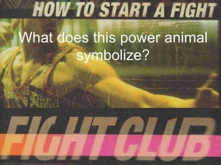 What does this power animal
       symbolize?
 