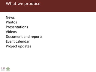 Introduction to ILRI’s ‘big five’ knowledge sharing and communication tools