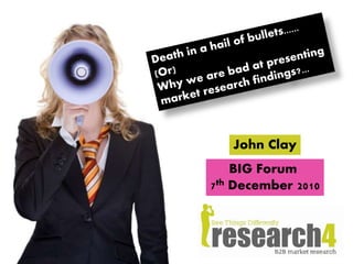 John Clay
    BIG Forum
7th December 2010
 