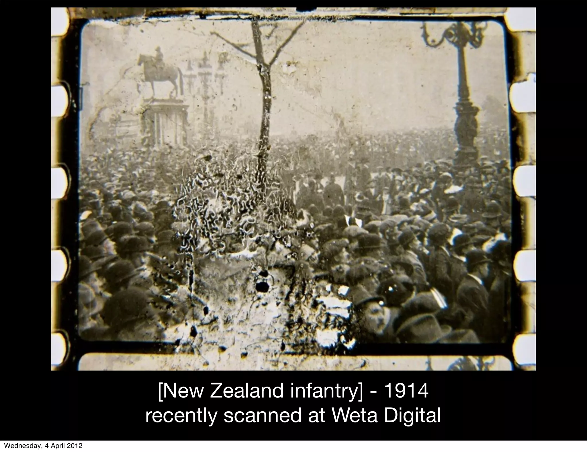 [New Zealand infantry] - 1914
                          recently scanned at Weta Digital
Wednesday, 4 April 2012
 