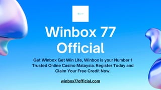 Winbox 77
Official
Get Winbox Get Win Life, Winbox is your Number 1
Trusted Online Casino Malaysia. Register Today and
Claim Your Free Credit Now.
winbox77official.com
 