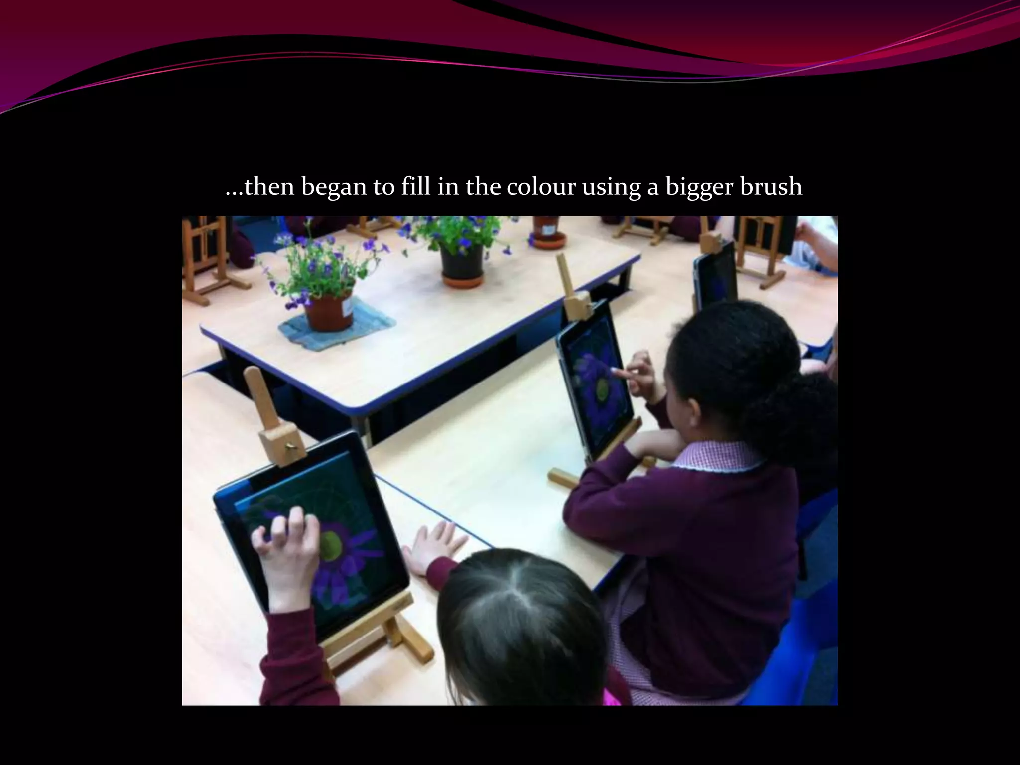 ...then began to fill in the colour using a bigger brush