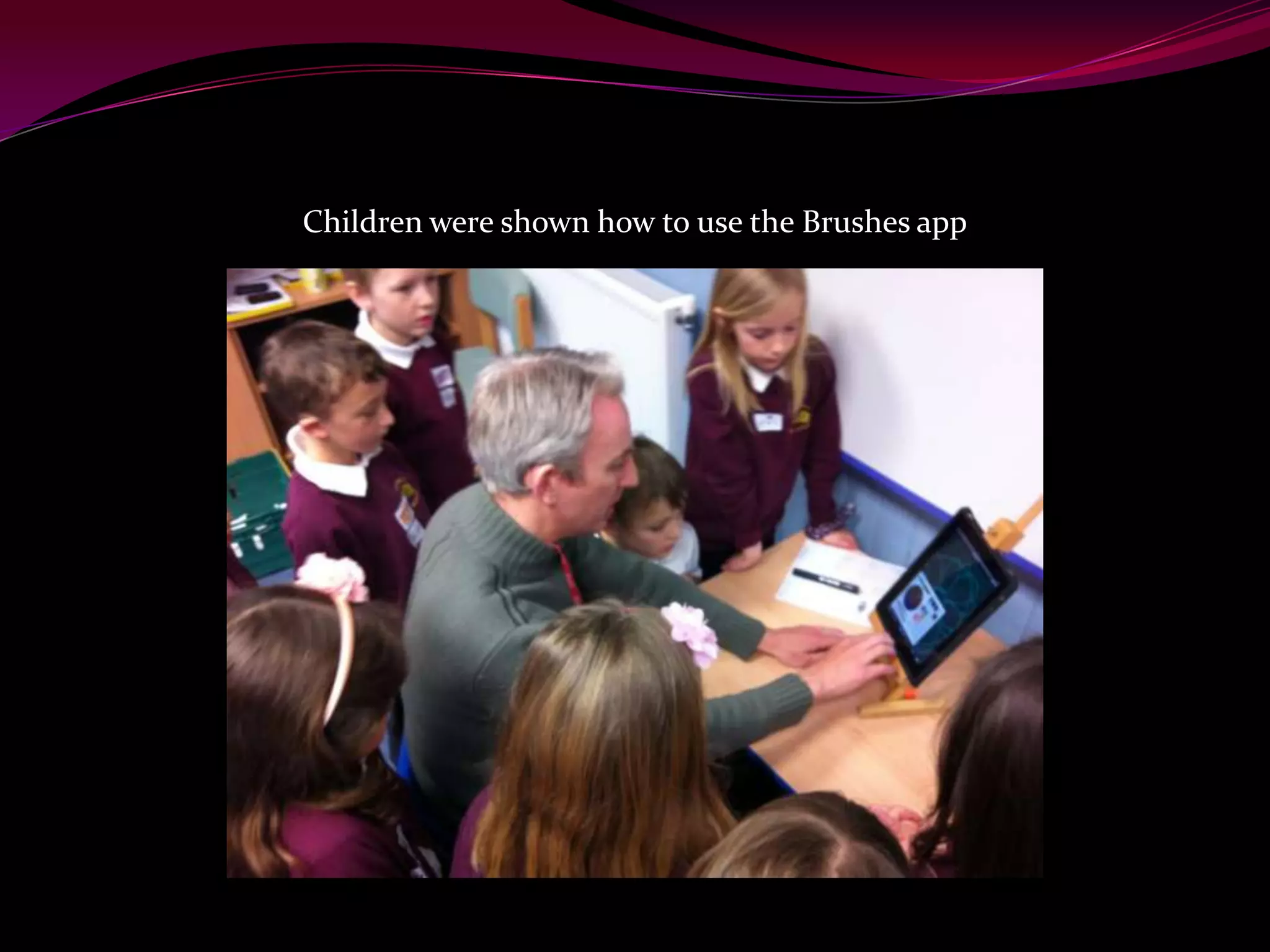 Children were shown how to use the Brushes app