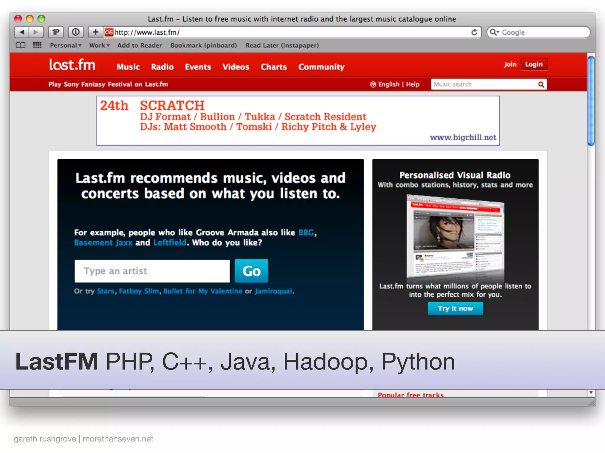 LastFM PHP, C++, Java, Hadoop, Python


gareth rushgrove | morethanseven.net
 