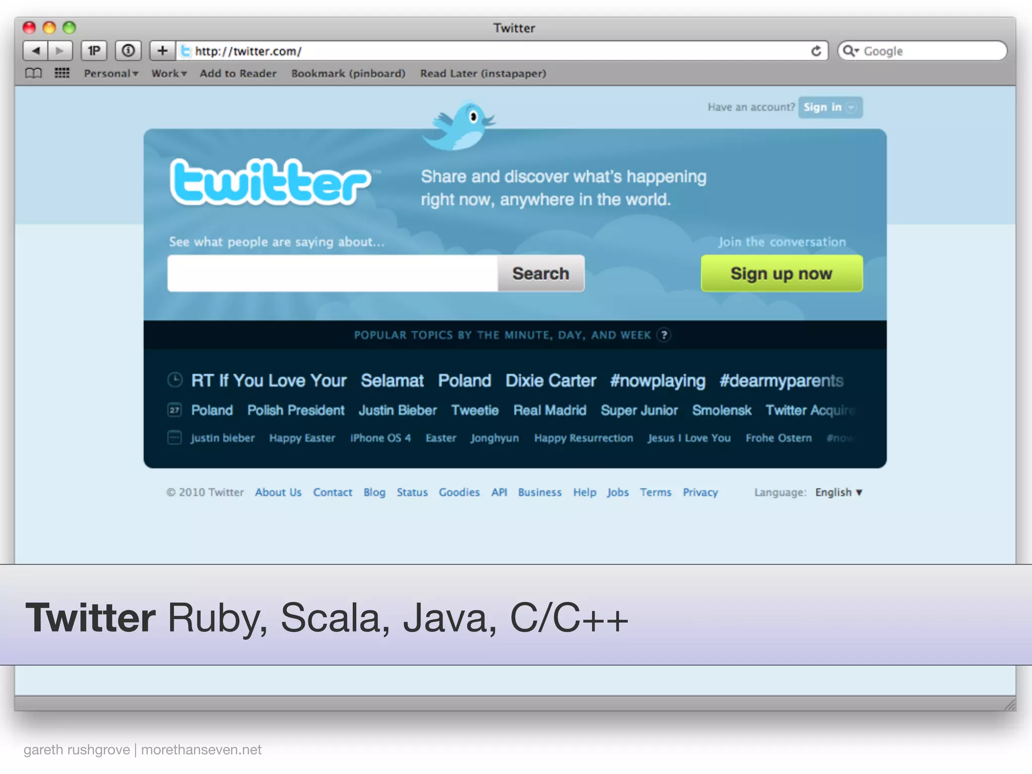 Twitter Ruby, Scala, Java, C/C++


gareth rushgrove | morethanseven.net
 