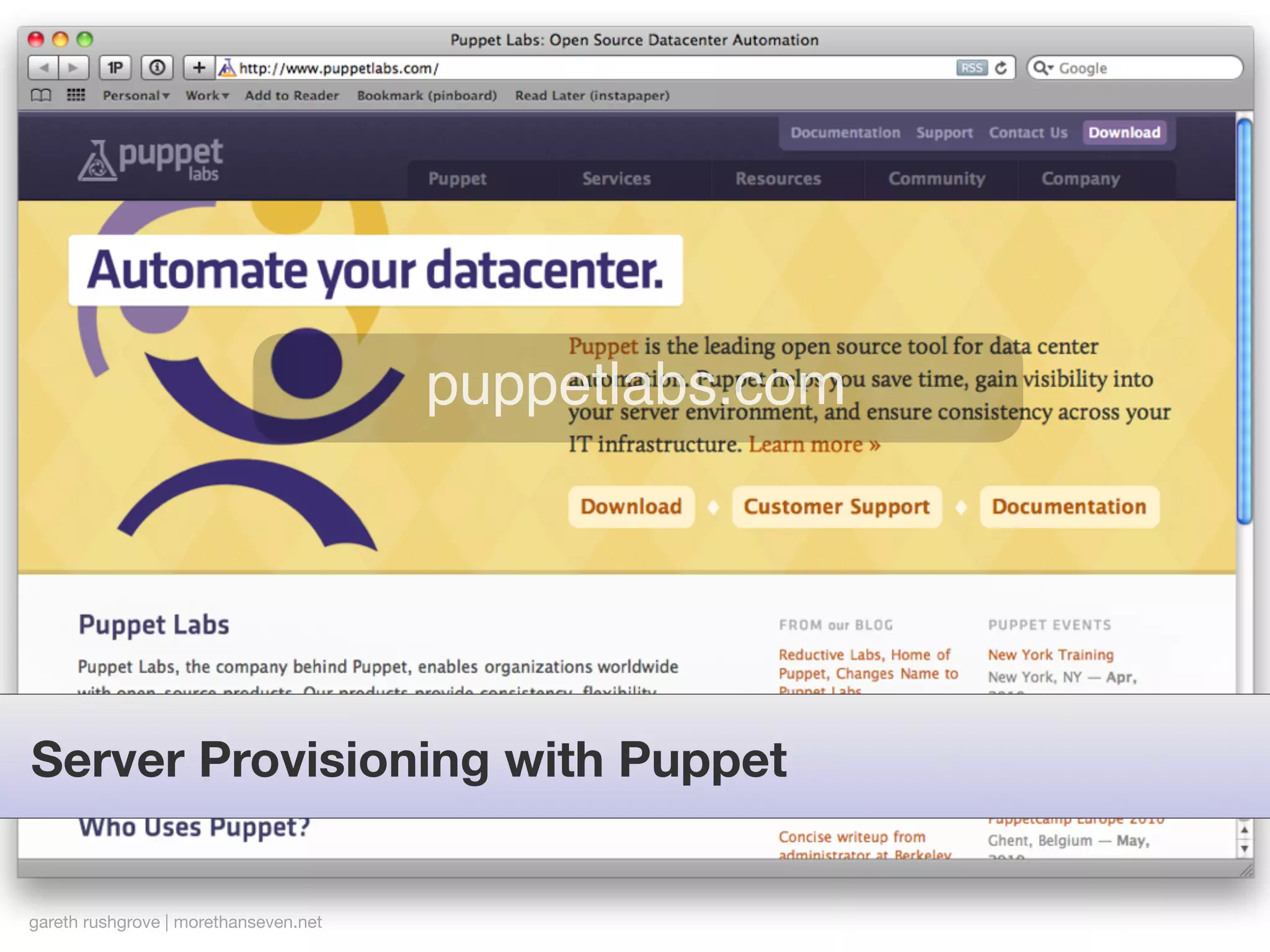 puppetlabs.com




Server Provisioning with Puppet


gareth rushgrove | morethanseven.net
 