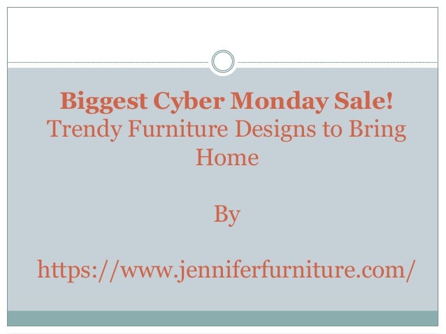 Biggest Cyber Monday Sale Trendy Furniture Designs To Bring Home