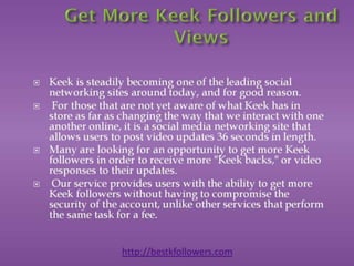 Biggest keek following