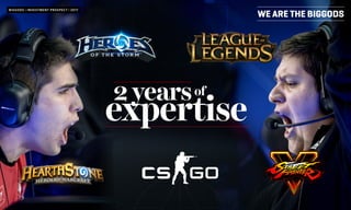 WE ARE THE BIGGODS
expertise
2yearsof
BIGGODS | INVESTMENT PROSPECT | 2017
 