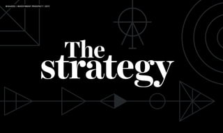 The
strategy
BIGGODS | INVESTMENT PROSPECT | 2017
 