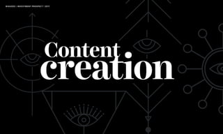 Content
creation
BIGGODS | INVESTMENT PROSPECT | 2017
 