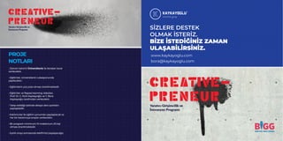 Yaratıcı Girişimcilik ve
İnovasyon Programı
SİZLERE DESTEK
OLMAK İSTERİZ.
BİZE İSTEDİĞİNİZ ZAMAN
ULAŞABİLİRSİNİZ.
www.kayk...