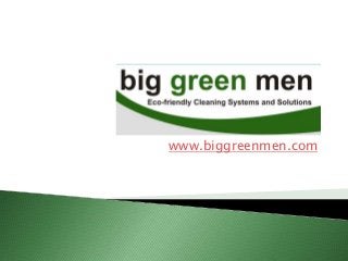 www.biggreenmen.com
 