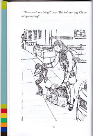 'These arent my things!' I say. 'This isn't my bag! Oh no,
she's got my bag!'
MM
 