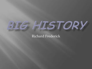 Big History Richard Frederick 
