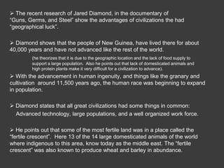  Wells’ findings show that  the human race began in Africa, from there moved out to populate the rest of the world.