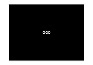 GOD
 