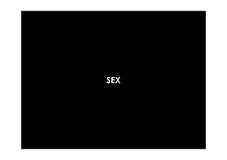 SEX
 