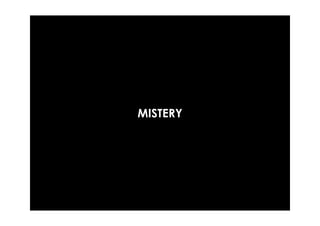 MISTERY
 