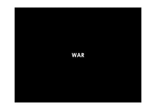 WAR
 
