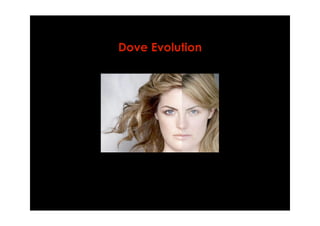 Dove Evolution
 