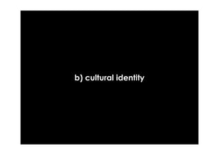 b) cultural identity
 