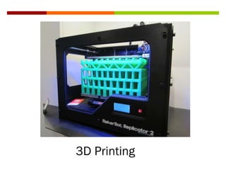 3D Printing
 