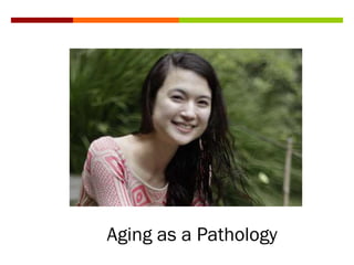 Aging as a Pathology
 