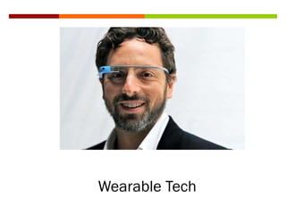 Wearable Tech
 