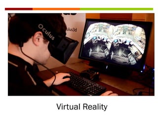 Virtual Reality
 