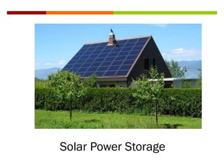 Solar Power Storage
 