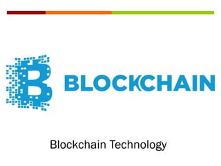 Blockchain Technology
 