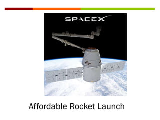 Affordable Rocket Launch
 