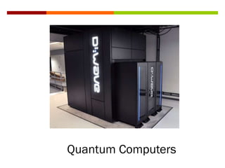 Quantum Computers
 