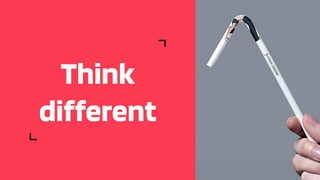 Think
different
 