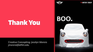 Creative Concepting: Jocelyn Morera
jmorera@laﬁlm.edu
ThankYou
 