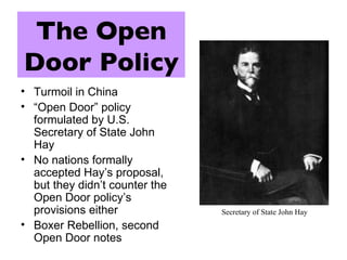 [object Object],[object Object],[object Object],[object Object],The Open Door Policy Secretary of State John Hay 