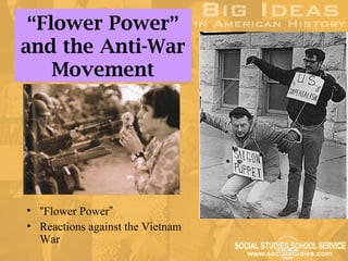 “Flower Power”
and the Anti-War
    Movement
                                  Kent State




• “Flower Power”
• Reactions against the Vietnam
  War
 