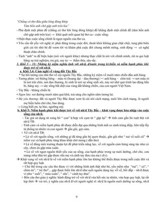 “Chẳng có thơ đâu giữa lòng đóng khép
Tâm hồn anh chờ gặp anh trên kia”
- Phủ định một phản đề (chẳng có thơ khi lòng đóng khép) để khẳng định một chính đề (tâm hồn anh
chờ gặp anh trên kia) → khái quát mối quan hệ thơ ca - cuộc sống:
• Hiện thực cuộc sống chính là ngọn nguồn của thơ ca.
• Yêu cầu tất yếu với nghệ sĩ: phải đứng trong cuộc đời, thoát khỏi không gian chật chội, tung phá biên
giới cái tôi nhỏ bé để vươn tới và khám phá cuộc đời chung mênh mông, sinh động → có nghệ
thuật chân chính.
- Tách “anh” ra để biện luận (nói với người khác) nhưng thực chất là nói với chính mình, rút ra qui luật
bằng sự trải nghiệm, trả giá, suy tư → thấm thía, sâu sắc.
3. Khổ 3 – 11: Những kỷ niệm nghĩa tình với nh/d, đ/nước trong k/chiến và niềm hạnh phúc khi
được trở về với nh/d.
a. Khổ 3,4: Cảm nghĩ về vùng đất Tây Bắc
* Sự hồi tưởng của nhà thơ về cội nguồn Tây Bắc, những kỷ niệm về mười năm chiến đấu anh hùng:
- Tương phản: xứ thiêng liêng – máu rỏ (hoang dại – đau thương) >< anh hùng – chín trái → nơi máu rỏ
là nơi trái chín, nơi đau thương, hi sinh là nơi sự sống sinh sôi, nảy nở nhờ quá trình lao động bền
bỉ, hăng say → sức sống bất diệt của vùng đất kháng chiến, của con người Việt Nam.
- Tây Bắc - kháng chiến là:
• Ngọn lửa: soi đường mười năm quá khứ, toả sáng cho nghìn năm tương lai.
• Mẹ yêu thương: đất và người Tây Bắc được xem là cái nôi cách mạng, nuôi lớn cách mạng, là người
mẹ hiền luôn chở che, bao dung.
→ Lòng biết ơn, tự hào, ngưỡng mộ.
b. Khổ 5: Niềm hạnh phúc khi được trở về với nh/d Tây Bắc – khát vọng được hòa nhập vào cuộc
sống của nh/d.
- Tác giả sử dụng từ xưng hô “ con” k/hợp với cụm từ “ gặp lại”  tình cảm gắn bó ruột thịt với
nh/d TB.
- Tình cảm và niềm hạnh phúc đó được diễn đạt qua những hình ảnh so sánh trùng điệp, liên tiếp lấy
từ đsống tự nhiên và con người  gần gũi, gợi cảm.
+ Về với nh/d TB:
 Là về với nguồn sống, với những gì đã từng gắn bó quen thuộc, gần gũi như “ nai về suối cũ” 
niềm vui và hạnh phúc từng khao khát chờ mong ( dẫn thơ)
 Là về đúng môi trường thuận lợi để phát triển năng lực, về với nguồn cảm hứng sáng tác như cỏ
cây, chim én gặp mùa xuân.
 Là về với ngọn nguồn thiết yếu của sự sống, của hạnh phúc trong sự nuôi dưỡng, chở che, cưu
mang mhư đứa trẻ gặp được sữa mẹ và cánh tay đưa của mẹ ( d/c).
 Khát vọng về với nh/d là về với niềm hạnh phúc lớn lao không thể thiếu được trong mỗi cuộc đời và
rất hợp quy luật.
+ Chủ thể trong các câu thơ được ví với những hình ảnh thật nhỏ bé, yếu mềm như “nai”, “ cỏ”, “
chim én”, “ trẻ thơ”,...gặp được biển lớn nh/d như suối nguồn dang tay vỗ về, bồi đắp – nh/d được
ví như “ suối”, “ mùa xuân”, “ sữa”, “ cánh tay đưa”.
+ Bốn câu thơ giàu ý nghĩa: hành động trở về với nh/d vừa hết sức tự nhiên, vừa hợp quy luật, lại rất
kịp thời  vai trò, ý nghĩa của nh/d đ/với người nghệ sĩ: nh/d là nguồn nuôi dưỡng sự sống, nh/d
9
 