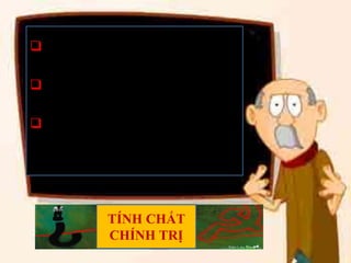 26
 Cũng cố lực lượng sản xuất và phát
triển quan hệ sản xuất.
 Chăm lo đến sức khoẻ, tính mạng,
đời sống của NLĐ
 Xây dựng đội ngũ công nhân LĐ
vững mạnh cả về số lượng và thể
chất.
TÍNH CHẤT
CHÍNH TRỊ
 